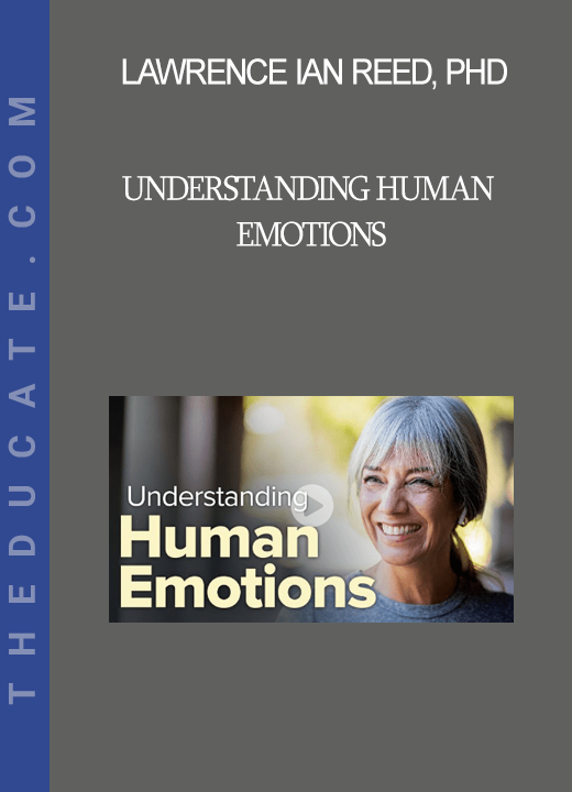 Lawrence Ian Reed PhD - Understanding Human Emotions