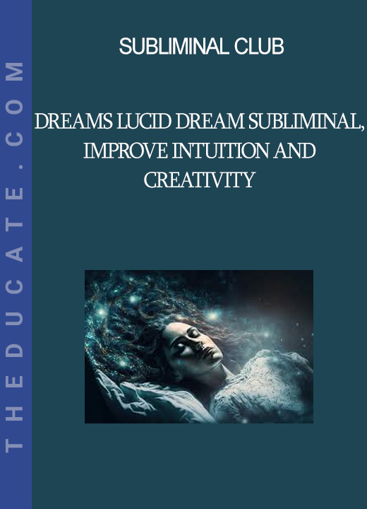 Subliminal Club - Dreams Lucid Dream Subliminal Improve Intuition and Creativity